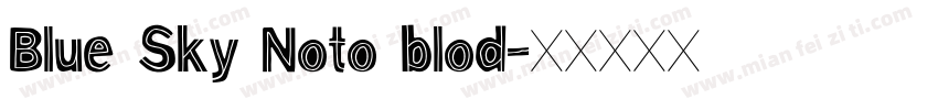 Blue Sky Noto blod字体转换